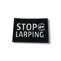 STOP LARPING